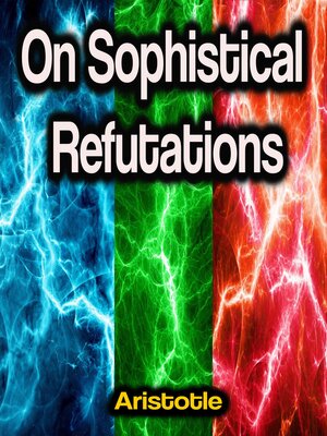 cover image of On Sophistical Refutations
